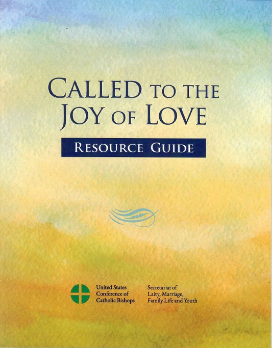 Called to the Joy of Love: Resource Guide